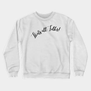 Thats All Folks Shirt Crewneck Sweatshirt